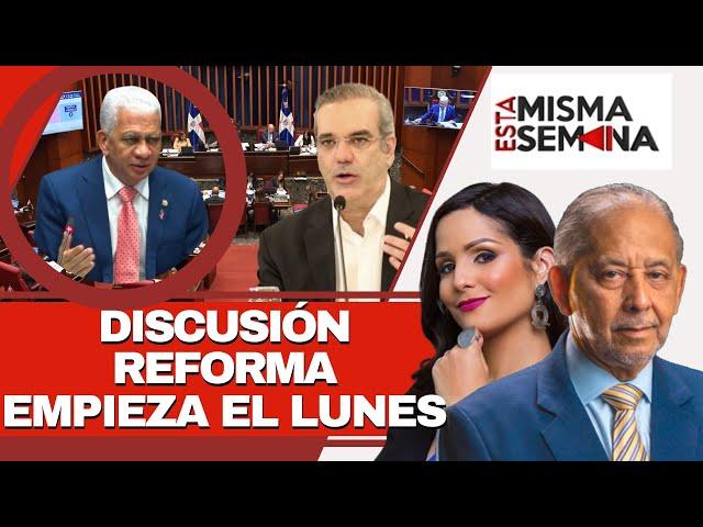 Discusión reforma empieza el lunes | Esta Misma Semana Seg-03 05/10/24