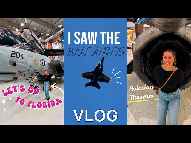 vlog: COME WITH ME TO FLORIDA️️+ Blue Angels Flying & Naval Aviation Museum Tour