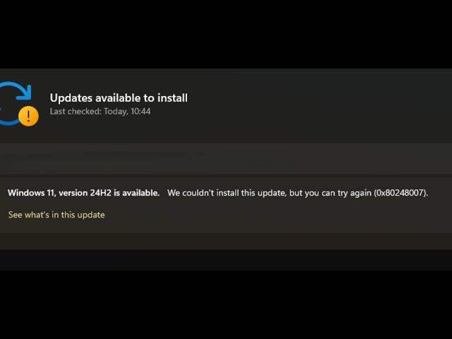 Fix Windows 11 Version 24H2 Not Installing Error 0x80248007 We Couldn't Install This Update