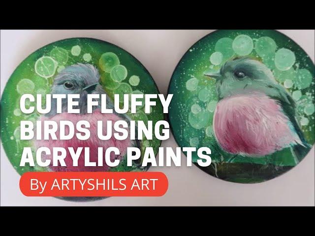 CUTE FLUFFY BIRDS USING ACRYLIC PAINTS BY ARTYSHILS ART