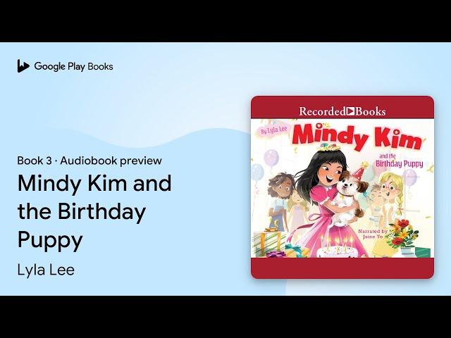 Mindy Kim and the Birthday Puppy by Lyla Lee · Audiobook preview
