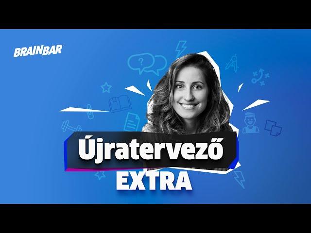 Önfejlesztés – Hogyan csináld jól? | Újratervező Extra #1 | Brain Bar