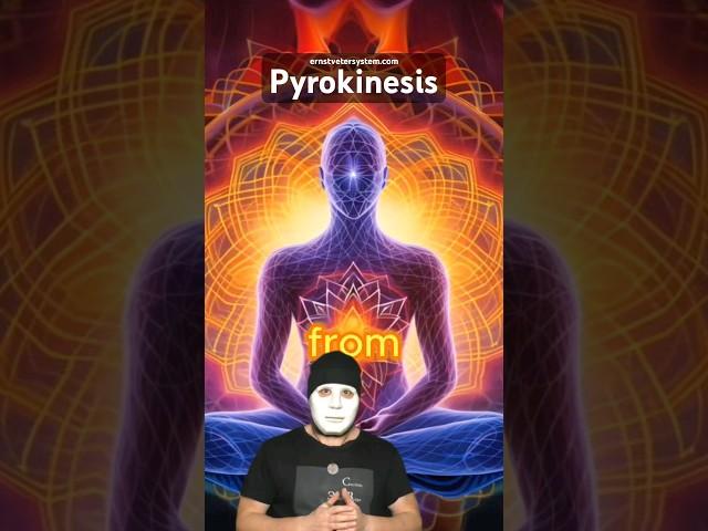 Why learn pyrokinesis?