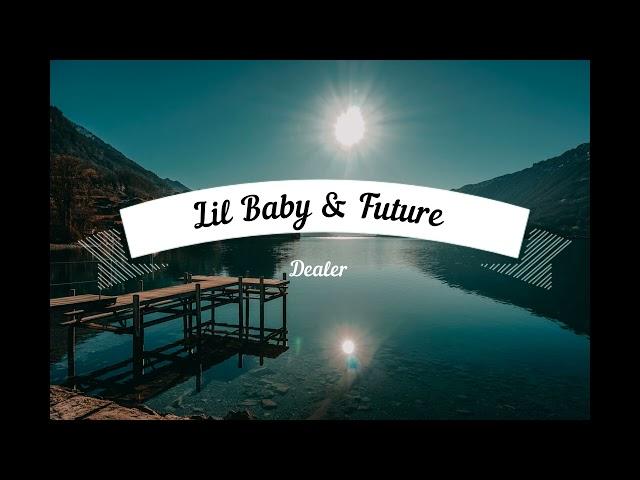 Lil Baby & Future   Dealer 1 hour Loop