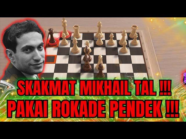 CARA MIKHAIL TAL SKAKMAT MUSUH DENGAN ROKADE PENDEK 