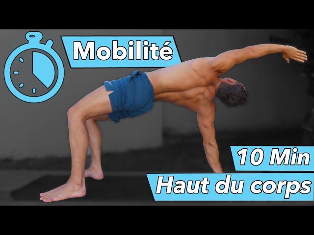 10 MINUTES de MOBILITÉ pour le HAUT DU CORPS à réaliser avant ou après une séance (En temps réel)