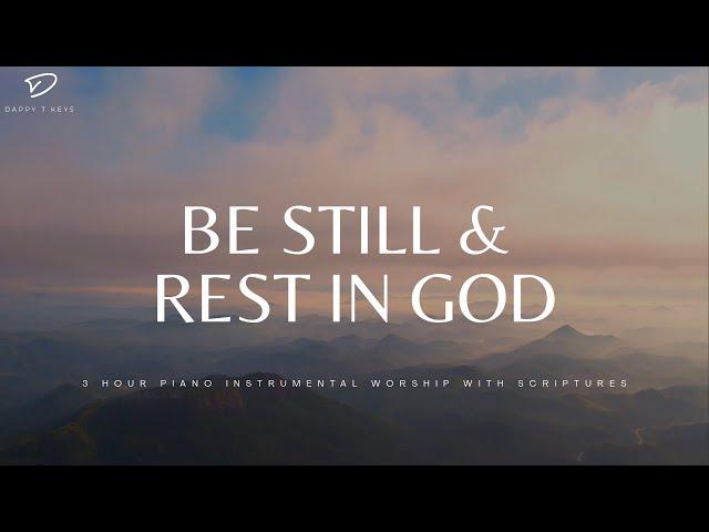 Be Still & Rest: 3 Hour Christian Piano Music With Scriptures and Nature Scene