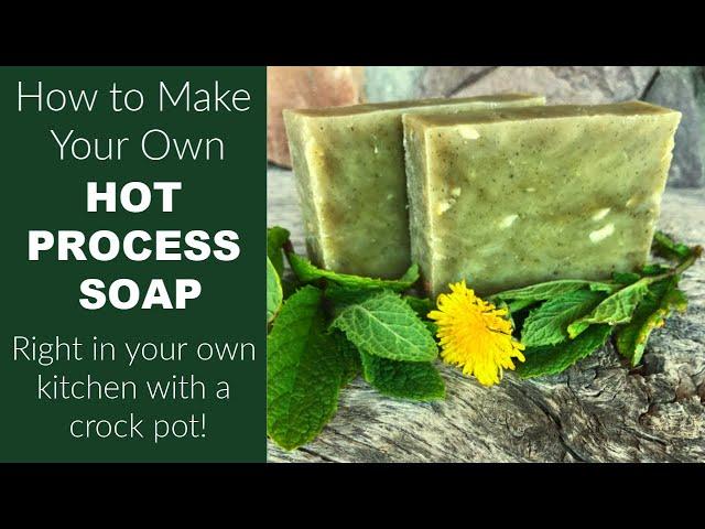How to Make Natural Hot Process Soap with Herbs and Essential Oils