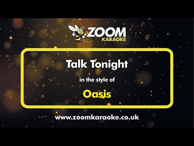 Oasis - Talk Tonight - Karaoke Version from Zoom Karaoke