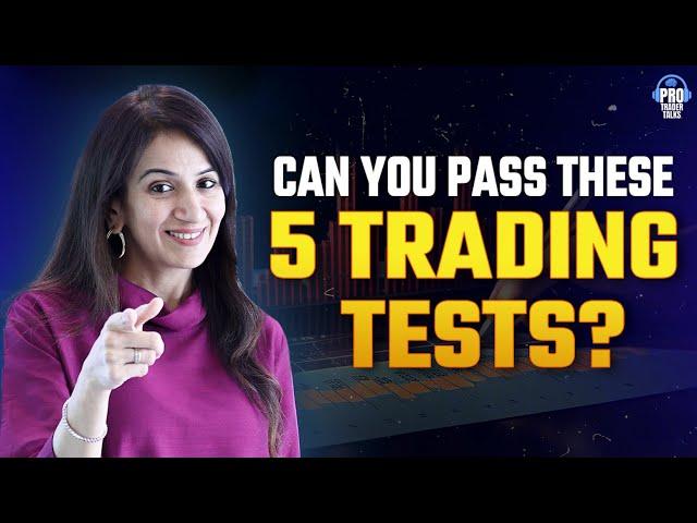 5 Trading Tests I Meghana V Malkan