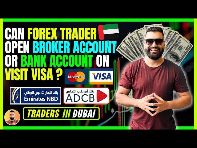 Can Forex Trader Open a Broker Account on Visit Visa - Bank Account for Forex Trading in Dubai 2024