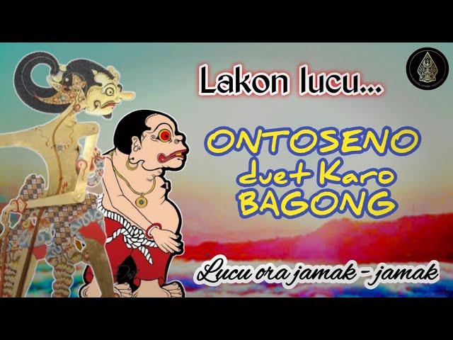 Duet Ontoseno karo Bagong edan tambah ngleleng Perang Lucu poll - Ki Seno nugroho
