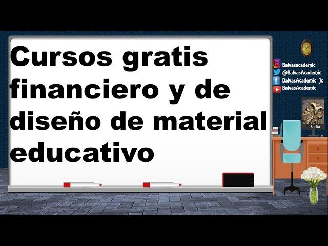 Balvas Academic: Cursos Gratis; Financiero y de Diseño de Material Educativo.