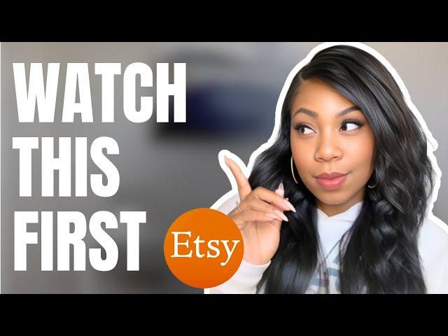 Before You Start an Etsy Shop - WATCH THIS