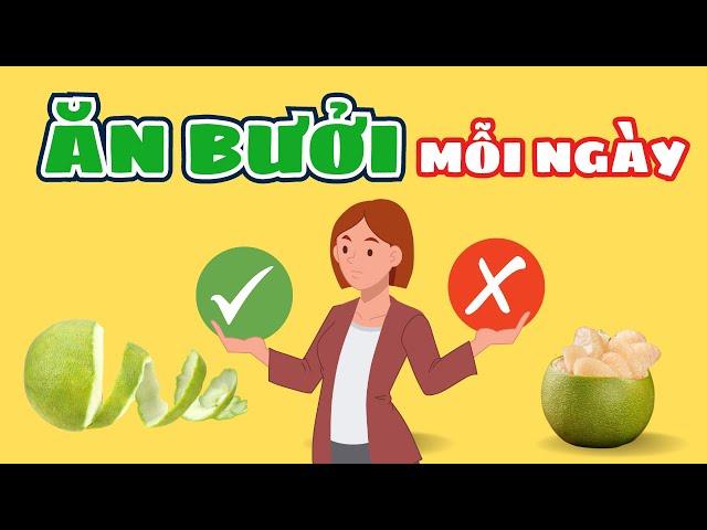 Điều gì xảy ra khi ăn bưởi mỗi ngày? Sai lầm cần tránh khi ăn bưởi I Tâm Khỏe Đẹp
