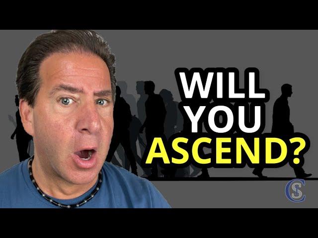 Will I Ascend or Will I Be Left Behind? (Here’s How It Works)