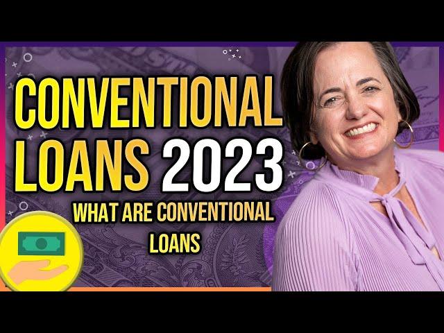 Conventional Loans 2023 [What are conventional loans]