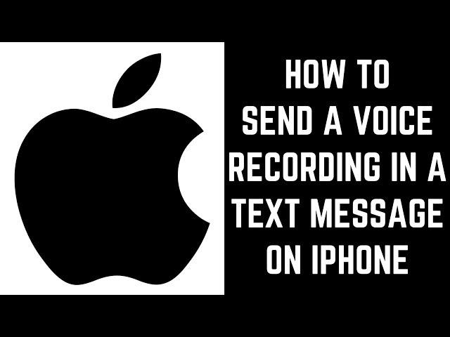 How to Send a Voice Recording in a Text Message on iPhone