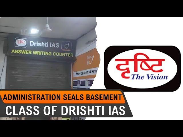 Delhi: Administration Seals Basement Class of Drishti IAS Coaching | News9