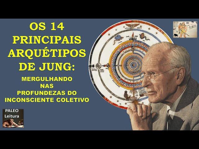 OS 14 PRINCIPAIS ARQUÉTIPOS DE JUNG | Mergulhando Nas Profundezas Do Inconsciente Coletivo.