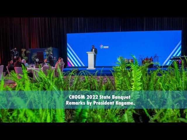 CHOGM 2022 State Banquet | Remarks by President Kagame