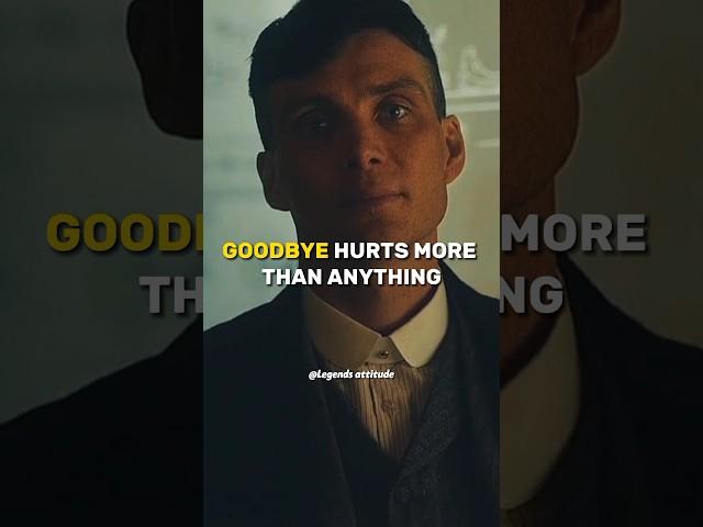 GOODBYE HURTS MORE THAN ~ Thomas Shelby ~ Attitude status~ peaky blinders status