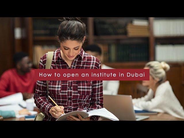 How to open an institute in Dubai