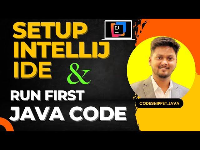 How to Set Up IntelliJ IDEA and Run Your First Java Program | Java Tutorial for Beginners