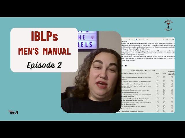 Community, Personality Changes, and Morality || What IS in IBLPs Men's Manual - Episode 2