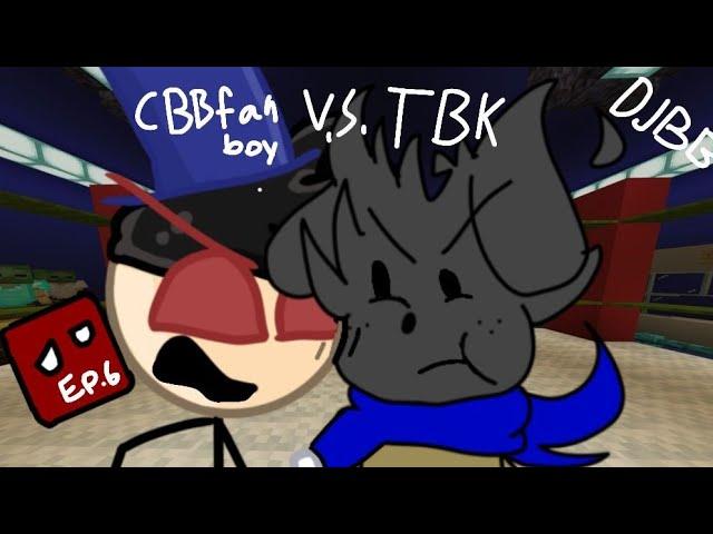 CBB fanboy vs TBK | DJYBB reuploads