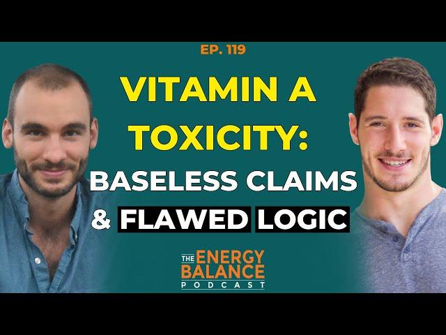 Ep. 119: Vitamin A Toxicity: Examining the Evidence for Vitamin A Deficiency