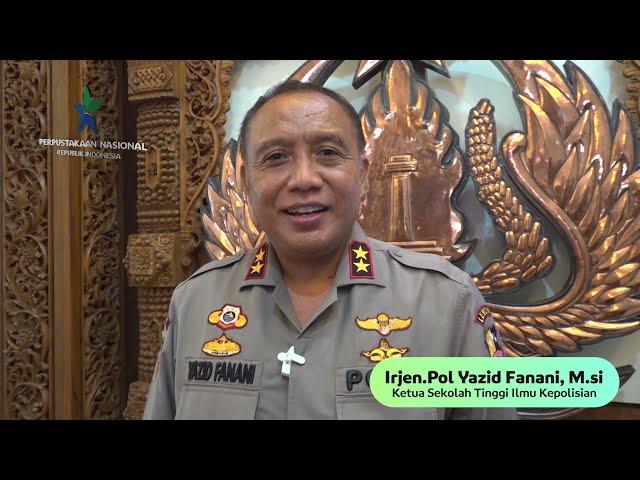 Testimoni Ketua Sekolah Tinggi Ilmu Kepolisian - Irjen Yazid Fanani tentang Perpustakaan