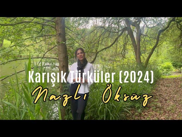 NAZLI ÖKSÜZ - Karışık Türküler (2024)