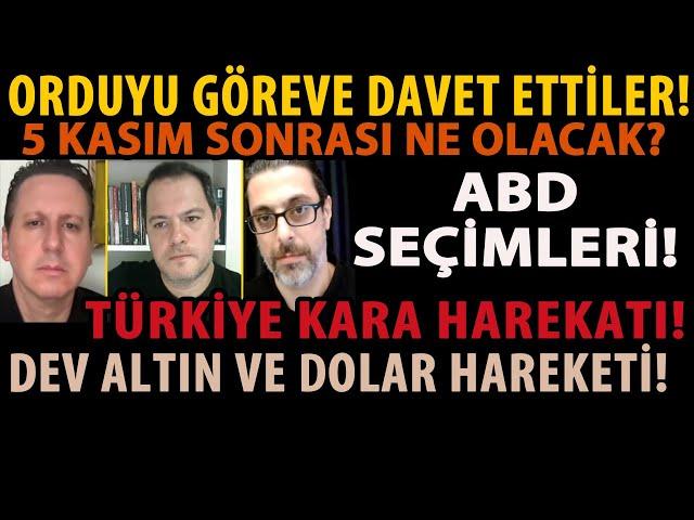 ORDUYU GÖREVE DAVET ETTİLER! 5 KASIM SONRASI NE OLACAK? ABD SEÇİMLERİ! TÜRKİYE KARA HAREKATI!