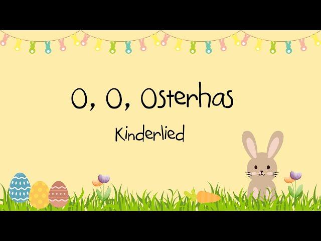 Kinderlied - O, O, Osterhas (Osterhasenlied) - mit Bewegungen