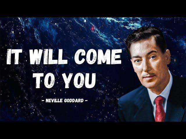 Neville Goddard | It Will Come To You At The Right Time (MUST WATCH)