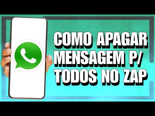 COMO APAGAR UMA MENSAGEM PARA TODOS NO WHATSAPP