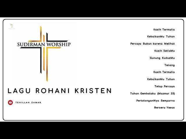 Menyentuh Hati dan Jiwa: Kumpulan Lagu Rohani Terbaik Sudirman Worship