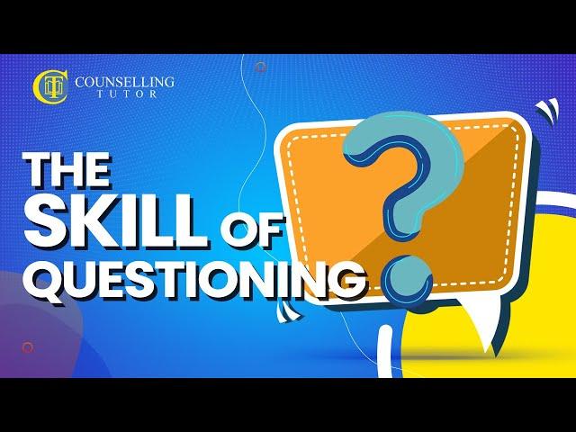 Questioning skills in counselling