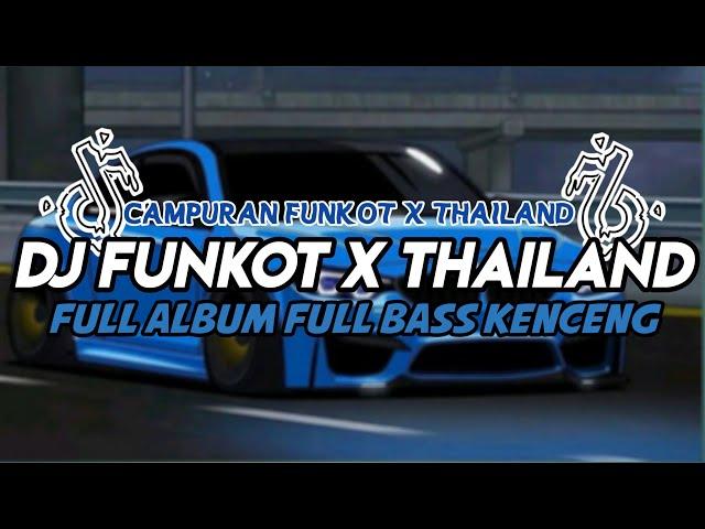 DJ FUNKOT X THAILAND FULL ALBUM JEDAG JEDUG FULL BASS KENCENG | DJ FUNKOT TERBARU 2024