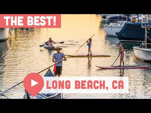 Best Things to Do in Long Beach, CA