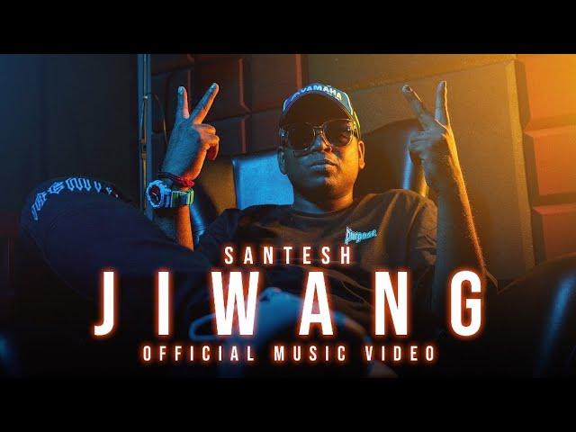 Santesh | Jiwang (OFFICIAL MUSIC VIDEO)