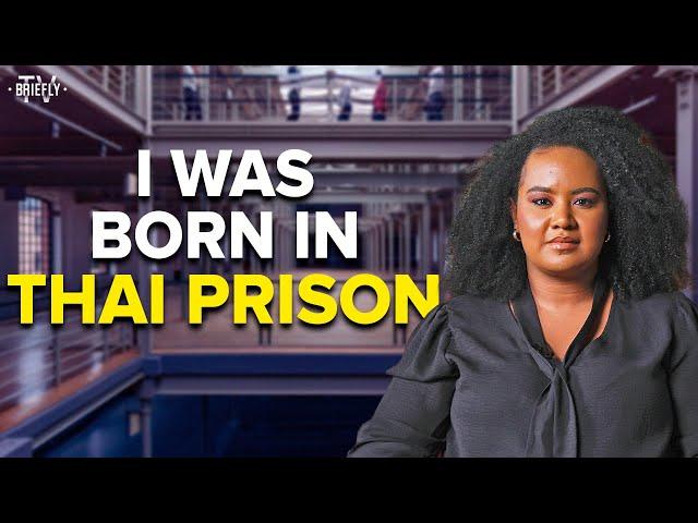 I Was Born In Thai Prison | Briefly TV Life