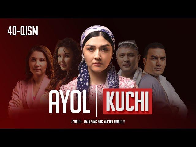 Ayol kuchi 40-qism