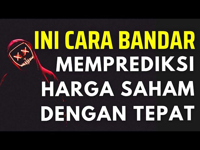 Cara Bandar Memprediksi Harga Saham dengan Tepat | Teknik Bandarmologi