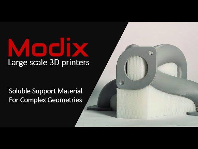 Modix IDEX Technology: Complex Geometries with Soluble Support Filament