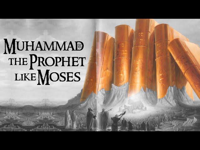 Muhammad ﷺ the Prophet like Moses