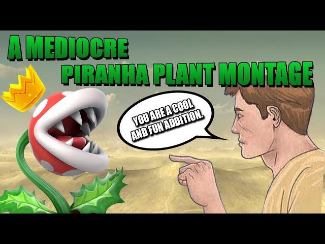 A Mediocre Piranha Plant Montage - Smash Bros. Ultimate