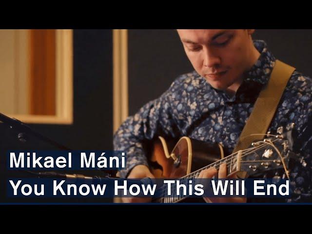 Mikael Máni: You Know How This Will End (Live Studio Session) / Album: Guitar Poetry