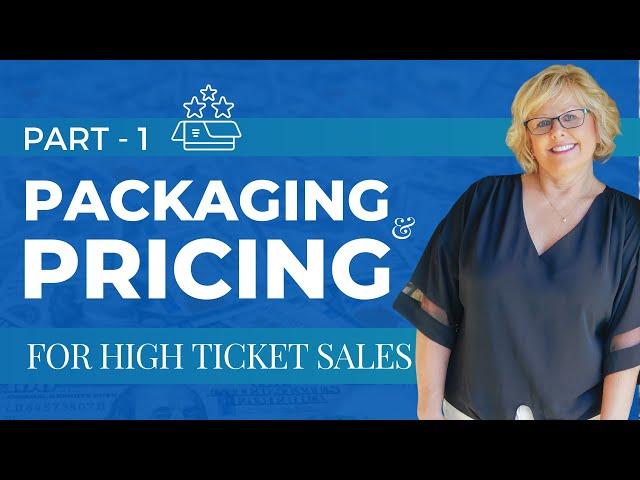 Packaging and Pricing for High Ticket Sales - Part-1 with Ann Carden